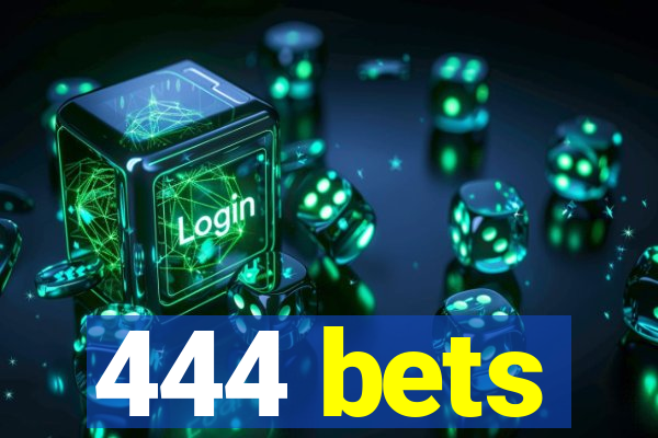 444 bets